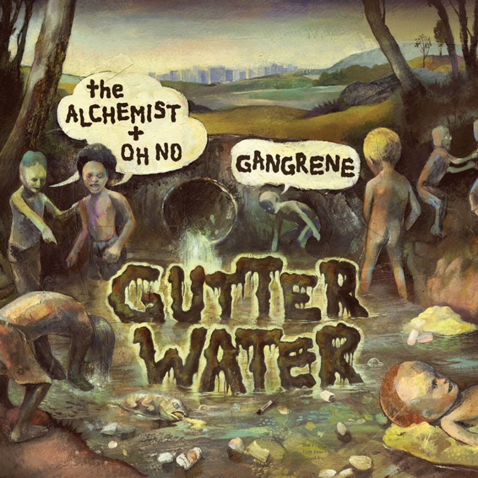 Gangrene (The Alchemist & Oh No) - Gutter Water